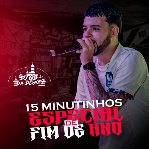15+10 MINUTINHOS ESPECIAL DE FIM DE ANO (( DJ GB DA DISNEY )) SÓ SARRADEIRA