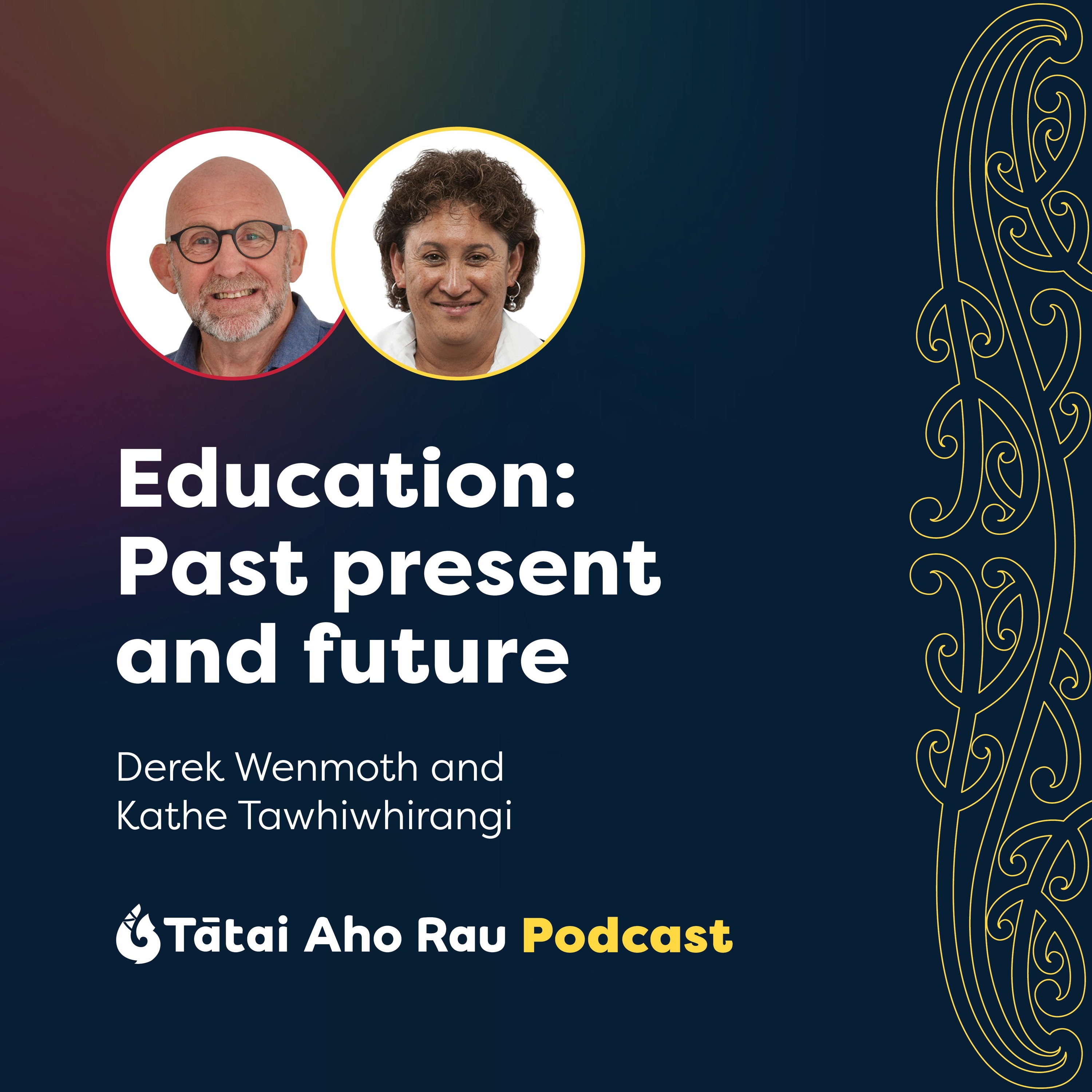 Education: Past, present and future - Derek Wenmoth and Kathe Tawhiwhirangi
