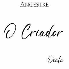 O CRIADOR - Ancestre   #Oxalá #EpaBabá #Umbanda