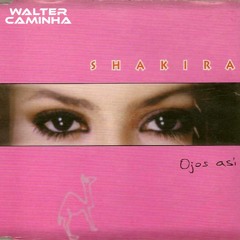 Shakira - Ojos Así (Walter Caminha EL MATADOR Remix PVT) PREVIEW // Pix-Paypal