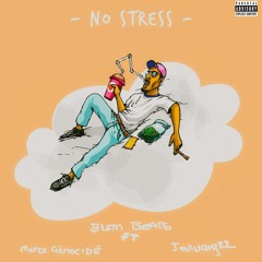 NO STRESS (feat. January 22 & Marco Genocide)