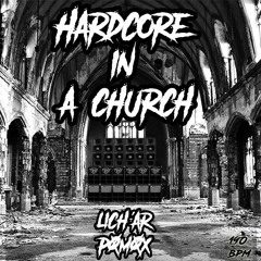 Lich'ar & Pomox - Hardcore In A Church