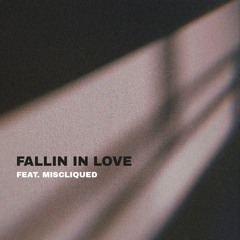 fallin in love (ft.miscliqued)