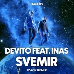 Devito x Inas - Svemir (iZack Remix)