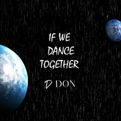 If We Dance Together (Prod. by Evate)