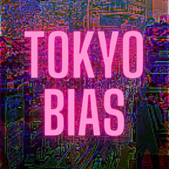 Tokyo Bias