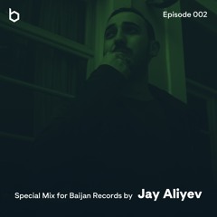 Special Mix for Baijan Records by Jay Aliyev - Episode 002