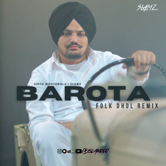 Barota - Folk Dhol Remix | Sidhu Moosewala | Slamz