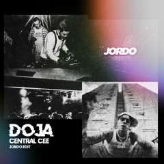 DOJA - CENTRAL CEE (JORDO EDIT)