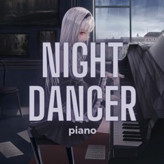 Imase - NIGHT DANCER [ Piano Version ]