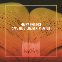 Fuzzy Project - Save The Story (Original Mix Edit)