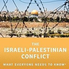 READ The Israeli-Palestinian Conflict: What Everyone Needs to Know? BY Dov Waxman (Author)