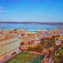 Blanco - Ponzi Scheme (Niki Edit)