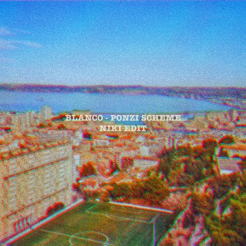 Blanco - Ponzi Scheme (Niki Edit)