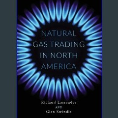 {pdf} 📖 Natural Gas Trading in North America [KINDLE EBOOK EPUB]