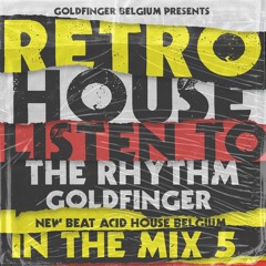 Goldfinger (Belgium)// Listen to the Rhythm Retro New beat Acid House #5