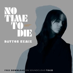 Billie Eilish - No Time To Die (Davton Remix)