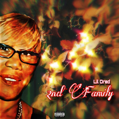 LIL DRED - 2ND FAMILY