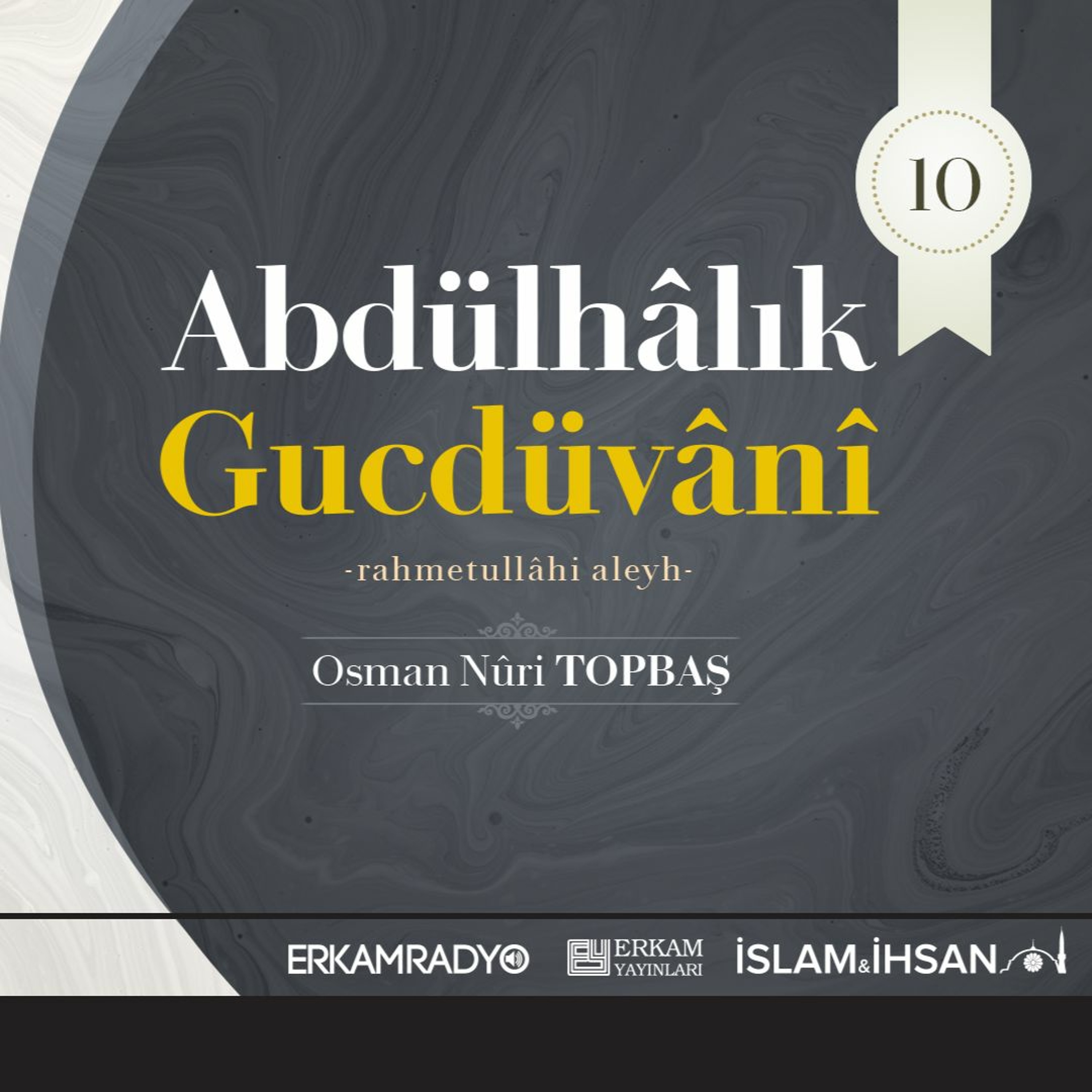 Abdülhâlık Gucdüvânî Rahmetullâhi Aleyh (Altın Silsile 10 - Sesli Kitap) - Osman Nuri Topbaş