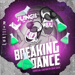 BREAKING DANCE 3.0 | ESPECIAL EDICION MY BDAY BASH