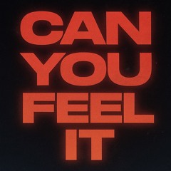 CAN YOU FEEL IT