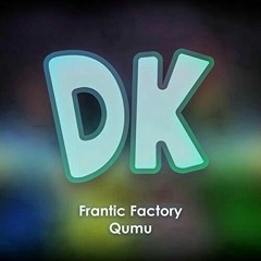Qumu | Donkey Kong 64 - Frantic Factory Remix
