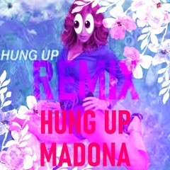 Hung Up (REMIX)