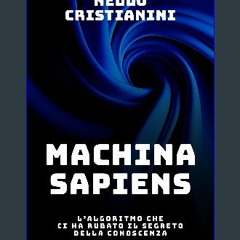 ebook [read pdf] ❤ Machina sapiens: L'algoritmo che ci ha rubato il segreto della conoscenza (Cont
