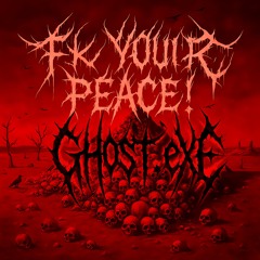 Fk Your Peace!