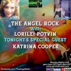 The Angel Rock With Lorilei Potvin & Guest Katrina Cooper
