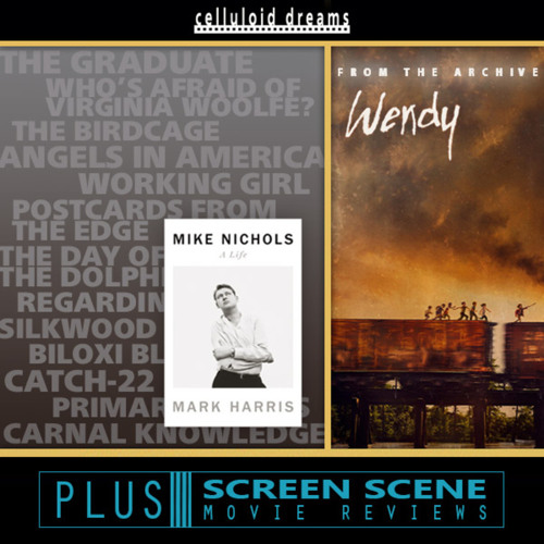 MIKE NICHOLS: A LIFE (Mark Harris) + ALL NEW MOVIE REVIEWS (CELLULOID DREAMS THE MOVIE SHOW) 4/22/21