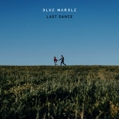 Blue Marble - Last Dance