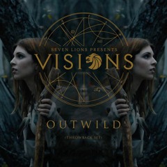 Seven Lions Presents: Visions 4 Outwild (Throwback Set)