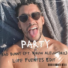 Lupe Fuentes Edit - Bad Bunny (ft. Rauw Alejandro) - Party (360° Visualizer) Un Verano Sin Ti