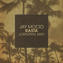 Jay Mocio - Rasta (Original Mix) [DOWNLOAD]