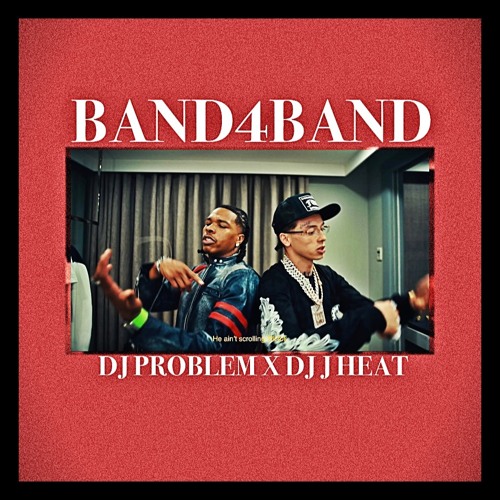 Band4band - DJ Problem X DJ J Heat (Bandit Remix)