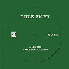 Title Fight - Dreamcatcher