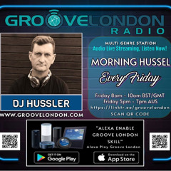 Groove London Radio - Morning Hussel with DJ Hussler - 30 May 2025 - ESP Jhb super club tribute