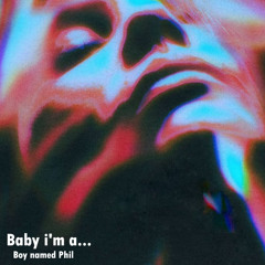 Baby i'm a...