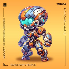 MASCOTT - Dance Party People (1906 (UK) Remix)