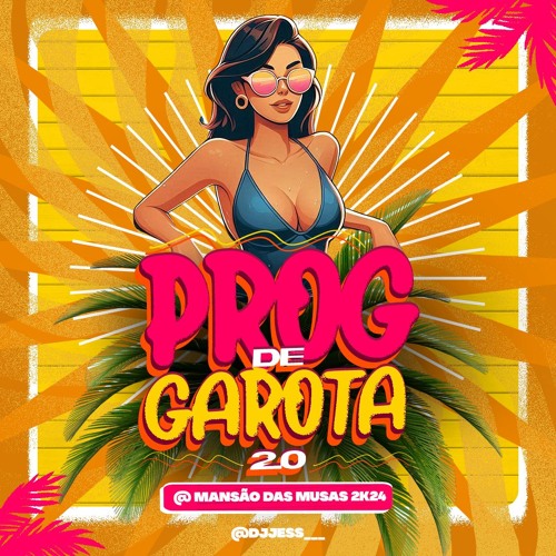 PROG DE GAROTA 2.0 DJ JESS @ MANSÃO DAS MUSAS 2K24