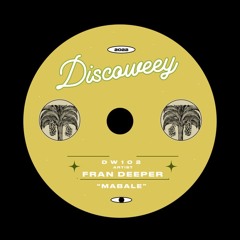 Fran Deeper - Mabale (Original Mix) [Discoweey]