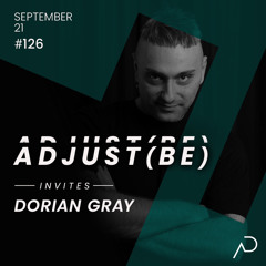 Adjust (BE) Invites #126 | DORIAN GRAY |