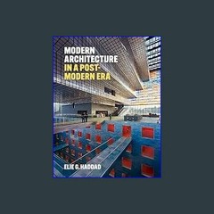 {READ} ❤ Modern Architecture in a Post-Modern Age eBook PDF