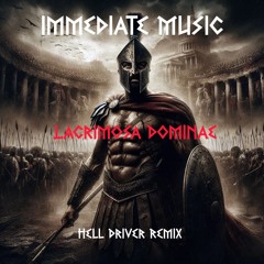 Immediate Music - Lacrimosa Dominae ( Hell Driver Remix ) - FREE DOWNLOAD