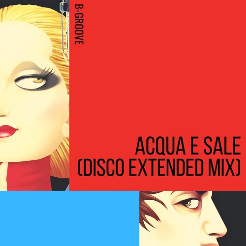 Mina e Adriano Celentano - Acqua e Sale (B-Groove Re-think)