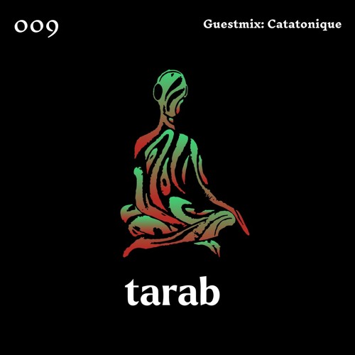Tarab 009 - Guestmix: Catatonique
