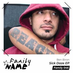 Family 046 Ben Biron - Sick Daze EP Inc. APM001 & Blac Remix