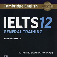 GET EBOOK 🗃️ Cambridge IELTS 12 General Training Student's Book with Answers with Au