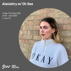 Alexisitry w/ Oh See 27TH MAY 2022